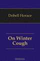 On Winter Cough, Dobell Horace 