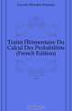 Traite Elementaire Du Calcul Des Probabilites (French Edition), Silvestre Francoise Lacroix 