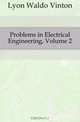 Problems in Electrical Engineering, Volume 2, Lyon Waldo Vinton 