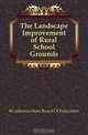 The Landscape Improvement of Rural School Grounds, California State Board Of Education 