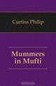 Mummers in Mufti, Curtiss Philip 