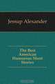 The Best American Humorous Short Stories, Jessup Alexander 