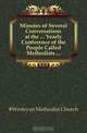 Minutes of Several Conversations at the Yearly Conference of the People Called Methodists, Wesleyan Methodist Church 