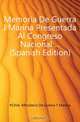 Memoria De Guerra I Marina Presentada Al Congreso Nacional (Spanish Edition), Ministerio De Guerra 