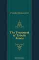The Treatment of Tabetic Ataxia, Frenkel Heinrich S. 