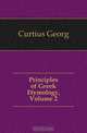 Principles of Greek Etymology, Volume 2, Georg Curtius 