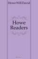 Howe Readers, Howe Will David 