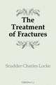 The Treatment of Fractures, Scudder Charles Locke 