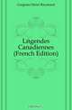 Legendes Canadiennes (French Edition), Casgrain Henri Raymond 