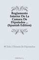 Reglamento Interior De La Camara De Diputados (Spanish Edition), Camara De Diputados 