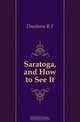 Saratoga, and How to See It, Dearborn R. F. 
