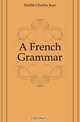 A French Grammar, Delille Charles Jean 