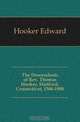 The Descendants of Rev. Thomas Hooker, Hartford, Connecticut, 1586-1908, Hooker Edward 