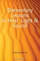 Elementary Lessons in Heat, Light & Sound, Jones Daniel Evan 