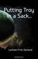 Putting Troy in a Sack, Lanham Fritz Garland 