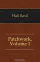 Patchwork, Volume 1, Hall Basil 