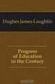 Progress of Education in the Century, Hughes James Laughlin 