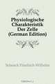 Physiologische Charakteristik Der Zelle (German Edition), Schenck Friedrich Wilhelm 