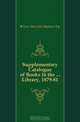 Supplementary Catalogue of Books in the ... Library, 1879-81, #Govt. Mus Libr Madras City 