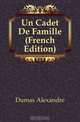 Un Cadet De Famille (French Edition), Александр Дюма 