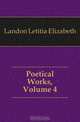 Poetical Works, Volume 4, Landon Letitia Elizabeth 