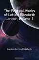 The Poetical Works of Letitia Elizabeth Landon, Volume 1, Landon Letitia Elizabeth 