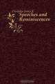 Speeches and Reminiscences, Chisholm James K. 