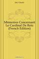 Memoires Concernant Le Cardinal De Retz (French Edition), Joly Claude 