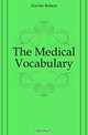 The Medical Vocabulary, Fowler Robert 