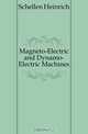 Magneto-Electric and Dynamo-Electric Machines, Schellen Heinrich 