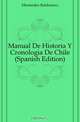 Manual De Historia Y Cronologia De Chile (Spanish Edition), Menendez Baldomero 