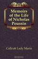 Memoirs of the Life of Nicholas Poussin, Callcott Lady Maria 