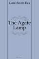 The Agate Lamp, Gore-Booth Eva 