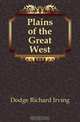 Plains of the Great West, Dodge Richard Irving 