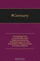 Sammlung Von Gesetzlichen Und Reglementarischen Bestimmungen Fur Die Eisenbahnen Deutschlands (German Edition), Germany 