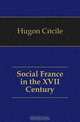 Social France in the XVII Century, Hugon Cecile 