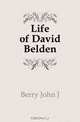 Life of David Belden, Berry John J 