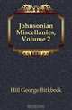 Johnsonian Miscellanies, Volume 2, Hill George Birkbeck 