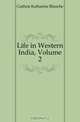 Life in Western India, Volume 2, Guthrie Katharine Blanche 