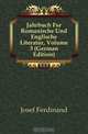 Jahrbuch Fur Romanische Und Englische Literatur, Volume 3 (German Edition), Josef Ferdinand 