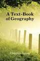 A Text-Book of Geography, Douglas James 
