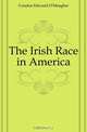 The Irish Race in America, Condon Edward O