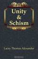Unity & Schism, Lacey Thomas Alexander 