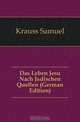 Das Leben Jesu Nach Judischen Quellen, S. Krauss 