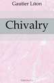 Chivalry, Gautier Leon 