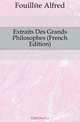 Extraits Des Grands Philosophes (French Edition), Fouillee Alfred 