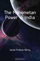 The Mahometan Power in India, Jeune Francis Henry 