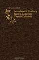 Seventeenth Century French Readings (French Edition), Schinz Albert 