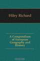 A Compendium of European Geography and History, Hiley Richard 
