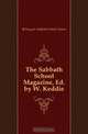 The Sabbath School Magazine, Ed. by W. Keddie, Glasgow Sabbath School Union 